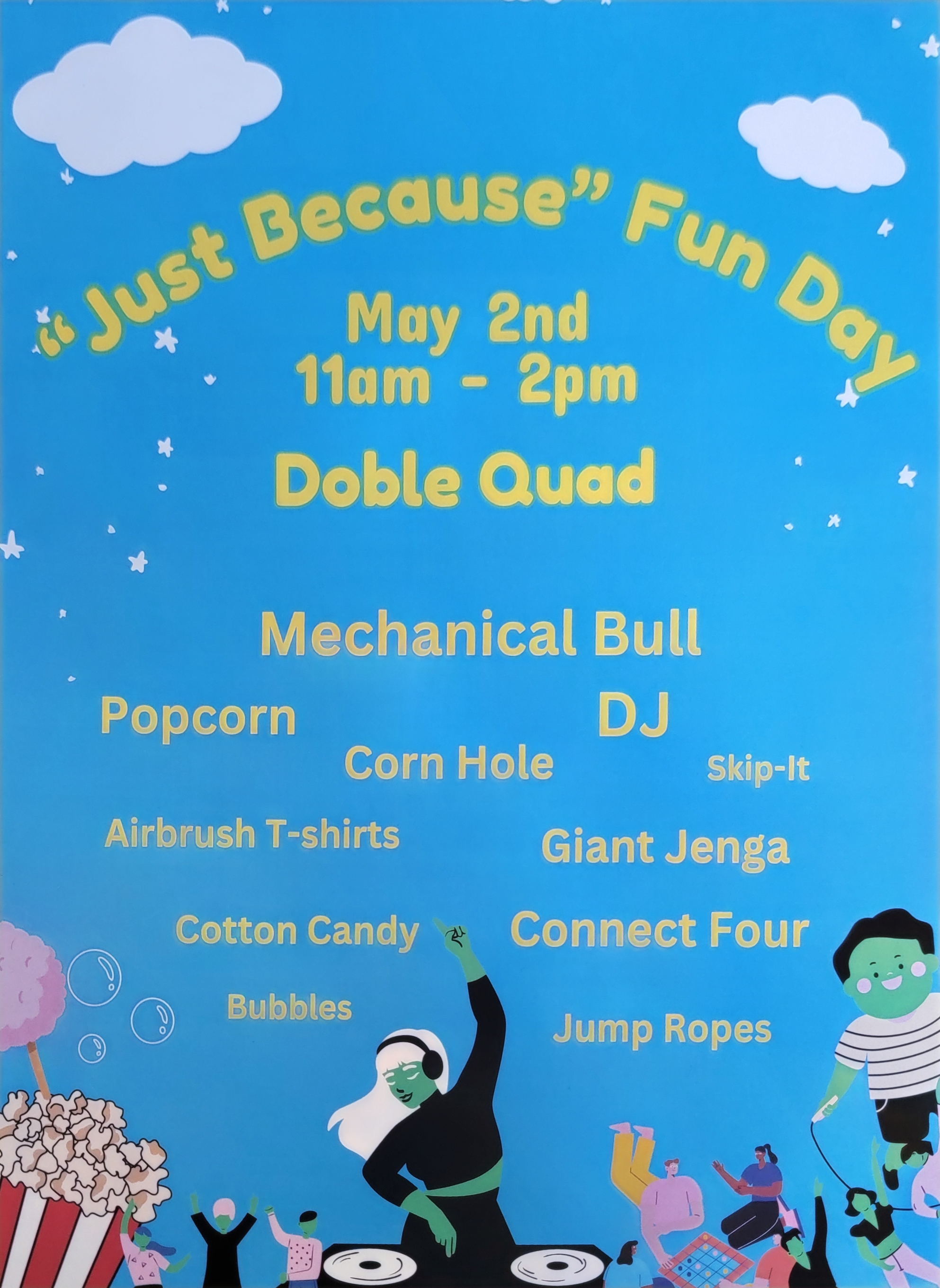 A blue poster with white clouds at the top. A clipart image of a DJ with long white hair in a black outfit is at the button, next to a bucket of popcorn. "Just Because Fun Day" is written in yellow across the poster.