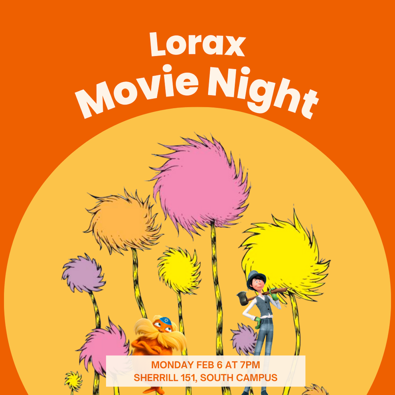 An orange poster with the title "Lorax Movie Night" over a yellow circle with pink, purple, yellow, and light orange truffula trees, the lorax, and the onceler.