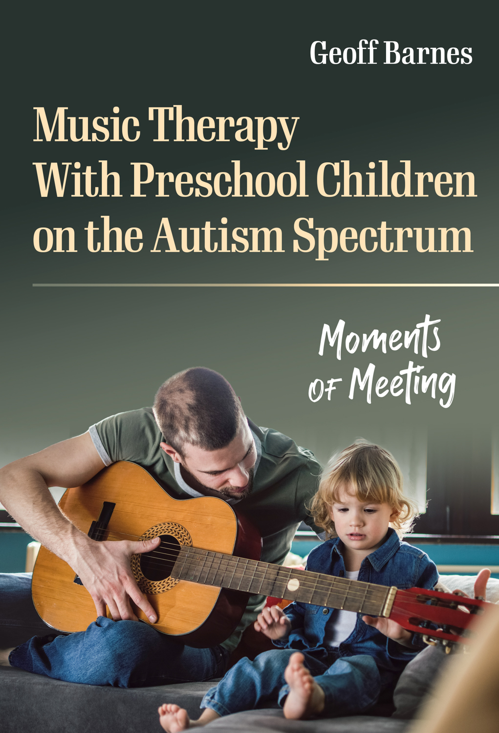 Music Therapy With Preschool Children on the Autism Spectrum book cover - shows a man playing a guitar with a young child.