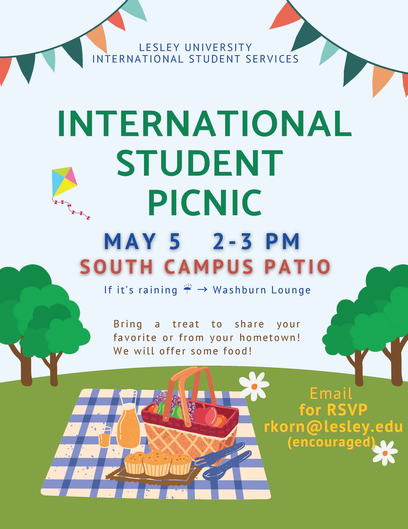 Flyer with illustrated picnic scene that reads: Lesley University International Student Services - International Student Picnic - May 5 2-3pm - South Campus Patio - If it’s raining, Washburn Lounge - Bring a treat to share your favorite or from your hometown! We will offer some food!