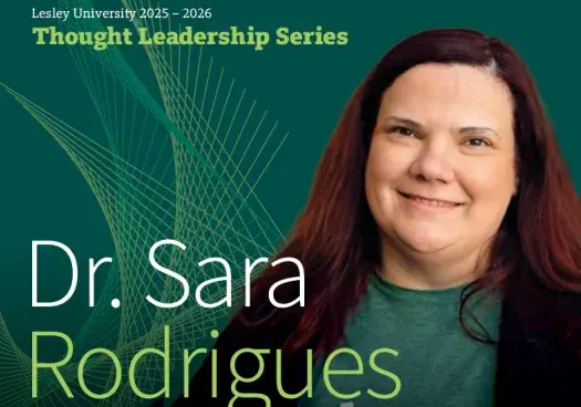 Woman wearing Advocates shirt on Green Background with text reading: "Lesley University 2025-2026 Thought Leadership Series, Dr. Sara Rodrigues"
