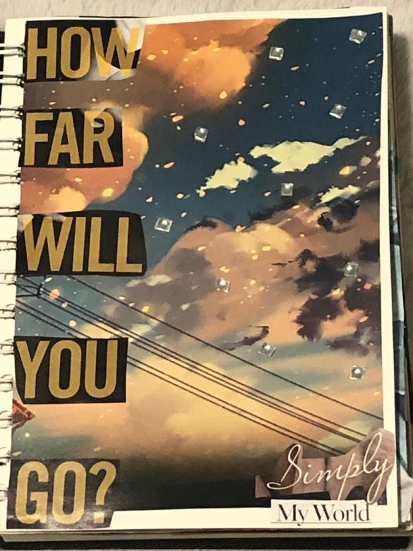 Page four features a sunset sky with small silver jewels sprinkled throughout the page. Text on the left hand side reads “HOW FAR WILL YOU GO” and small cut out text from magazines on the bottom right hand side of the page reads “Simply My World” 