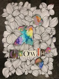 Mixed media. About three quarters of the way down the page is the word “growth” made up of magazine cutout letters. These letters are on a background of flowers drawn with black pen. These flowers take up most of the piece. There are four openings in the flowers which are water colored in various rainbow colors. One of these openings, which is in the top right corner, contains a cutout of a butterfly. The edges of the piece that surround the flowers are totally black.  