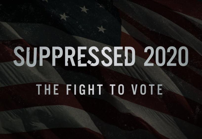 Background is a darkened flag close up. Words: Suppresse 2020: The Fight to Vote