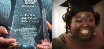 Composite of Luke Baldwin Award and Chrislene Francois