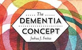 cover art for Joshua's book, "The Dementia Concept"