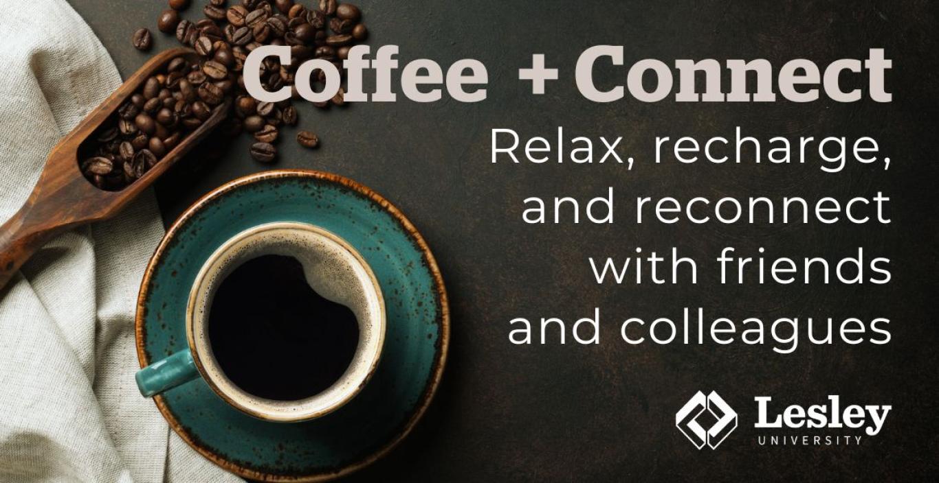 Coffee+Connect banner: Relax, recharge, and reconnect with friend sand colleagues. Image of a cup of coffee